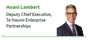 Hoani Lambert, Deputy Chief Executive, Te Haumi Enterprise Partnerships Hoani Lambert, Deputy Chief Executive, Te Haumi Enterprise Partnerships